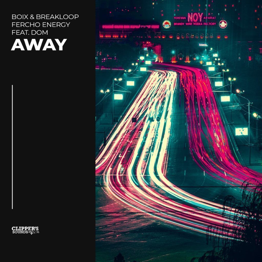 Boix & Breakloop, Fercho Energy Feat. DOM - Away