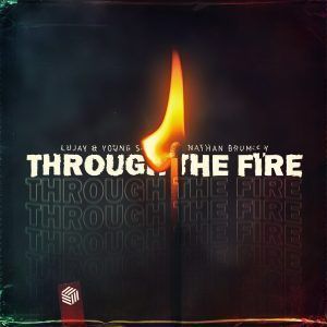 Caratula Through The Fire - Young Saints & Lujay